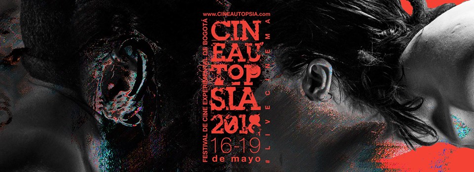 Bogotá Experimental Film Festival 2018 / CineAutopsia V.4