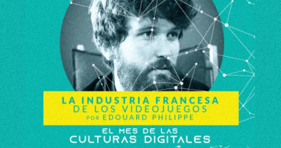 La Industria Francesa de los Videojuegos por Edouard Philippe