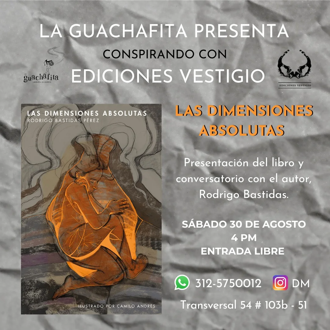 Las dimensiones absolutas. Presentación del libro y conversatorio con el autor Rodrigo Bastidas