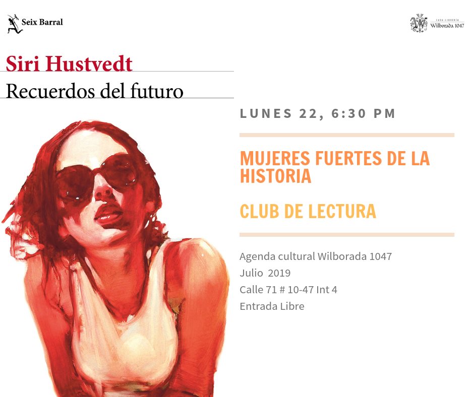 "Recuerdos del futuro" de Siri Hustvedt. Mujeres fuertes de la historia: Club de lectura