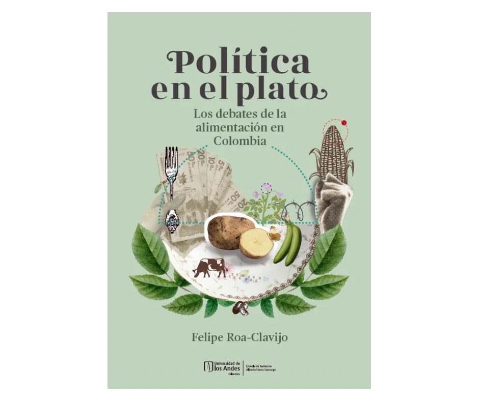 Lanzamiento del libro: Política en el plato. Los debates de lo alimentos en colombia