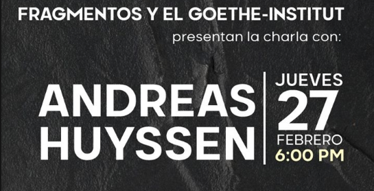 Conferencia de Andreas Huyssen en Fragmentos