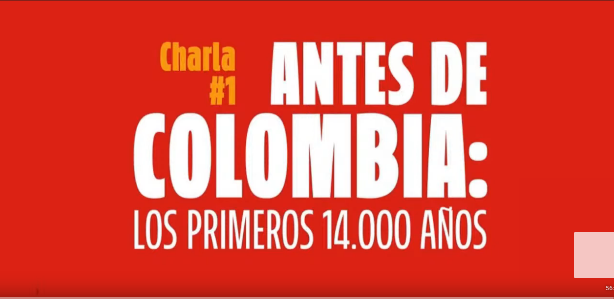 Charla Malpensante. Antes de Colombia: Los primeros 14.000 años