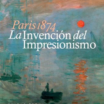 PARÍS 1874: LA INVENCIÓN DEL IMPRESIONISMO